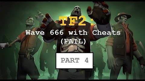 TF2 MVM Wave 666 Solo w/ Cheats (Fail) Part 4
