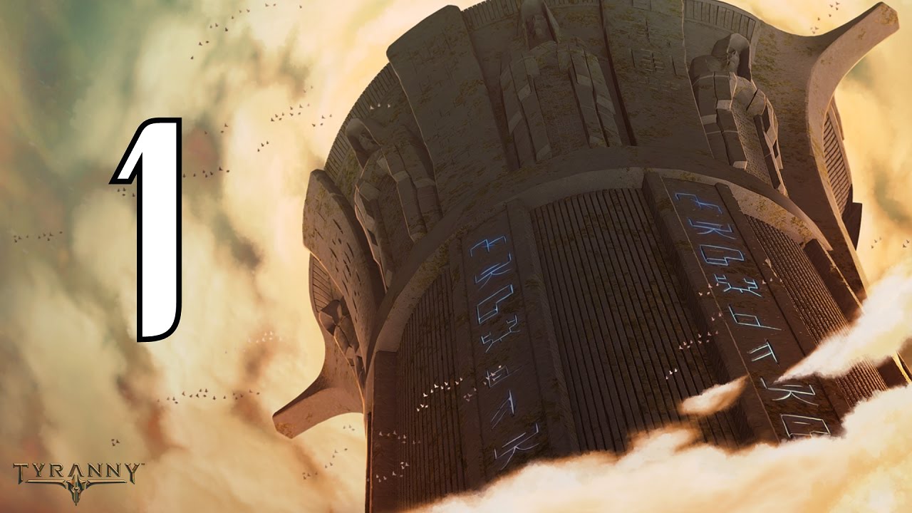 Let's Play - 1st Hour ... ish - Tyranny - Part 1