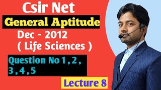 CSIR NET Dec 2012 || General Aptitude | Questions No 1  2 3 4 5 || Part-A || Life Sciences ||