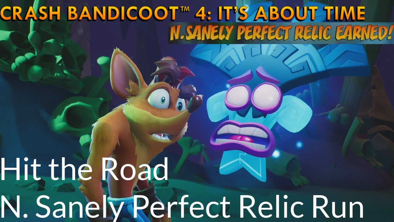 Crash Bandicoot 4 It's About Time Hit the Road N. Sanely Perfect