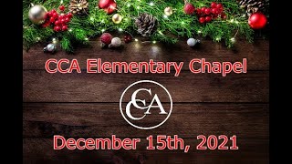 CCA Elementary Christmas Chapel - December 15th, 2021