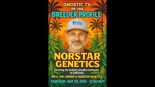 GNOSTIC.TV – EPISODE 105 : Norstar Genetics -  Heirloom Genetic Preservation