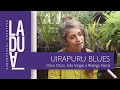 Chico Chico, Júlia Vargas e Rodrigo Garcia | Uirapuru Blues \\ LADUÁ