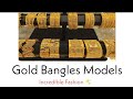 New gold bangles models incredible fashion 