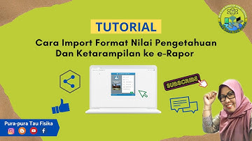 e-Rapor K13 Guru Mata Pelajaran (Part 3 ): Cara Mudah Mengimport Nilai e-Rapor dari Data Exel