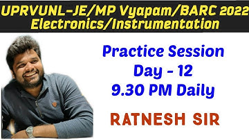 Day 12 Practice Session  For UPRVUNL-JE/BARC/MP Sub Eng Electronics/Instrumentation By Ratnesh Sir