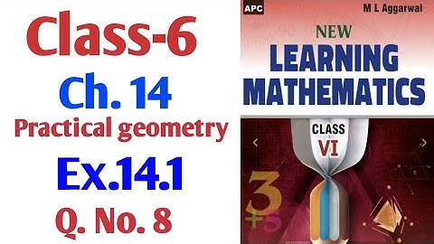 6th class chapter -14 practical geometry exercise -14.1 Q.No. 8 M L Aggarwal