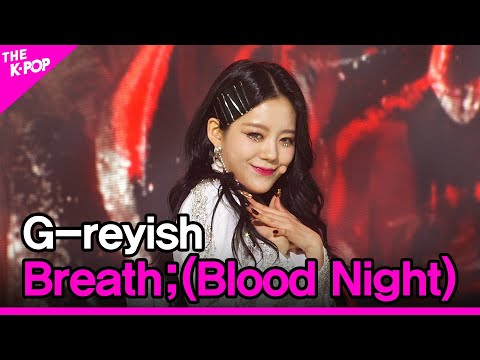 G-reyish, Breath;(Blood Night) (그레이시, 숨;(Blood Night)) [THE SHOW 210316]