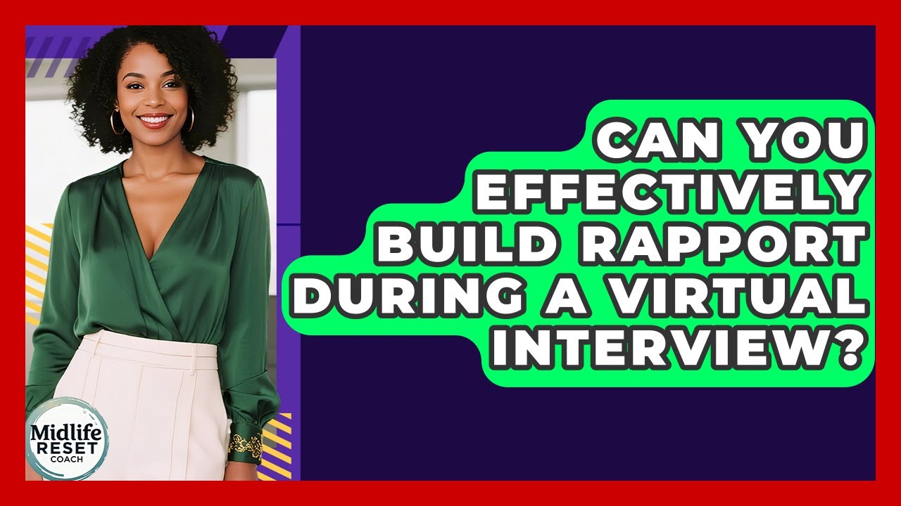 Can You Effectively Build Rapport During A Virtual Interview? - Midlife ...