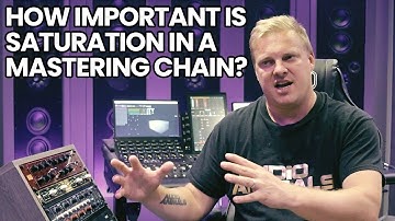 How Important Is Saturation In A Mastering Chain?