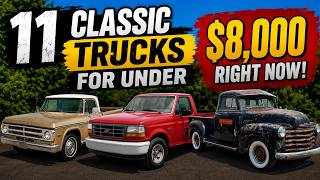 11 Classic Trucks All For UNDER 8 000 That You Can Buy NOW