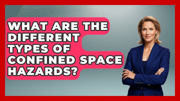 What Are The Different Types Of Confined Space Hazards? - Civil Engineering Explained