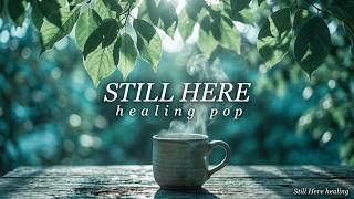 🌿여름의 끝, 평온히 머무는 잔잔한 힐링팝🍃Relaxing Healing Pop l Cozy & Nostalgic Music for Quiet Moments l STILL HERE screenshot 1