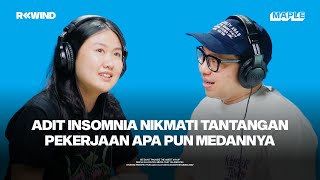 rewind With Adit Insomnia Ketangguhan Bekerja Di Depan Dan Balik Layar Industri
