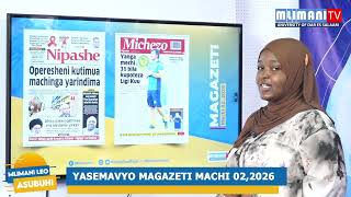 Yasemavyo Magazeti Machi 02,2026 Tanzania Yaimarika Zaidi Uzazi Salama