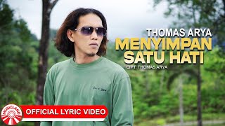 Thomas Arya - Menyimpan Satu Hati [Official Lyric Video HD]