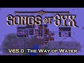 Songs of syx v65  the way of water