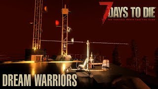 7 Days To Die (Alpha 17.1) - Dream Warriors (Attack of the 63rd Day Horde) 7 Days To Die (Alpha 17.1) - Dream Warriors (Attack of the 63rd Day Horde)