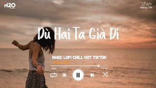 Nhạc Chill TikTok 2023 - Nhạc Lofi Chill Buồn Nhẹ Nhàng - Nhạc Lofi Hot TikTok: Là Anh, Người Ta