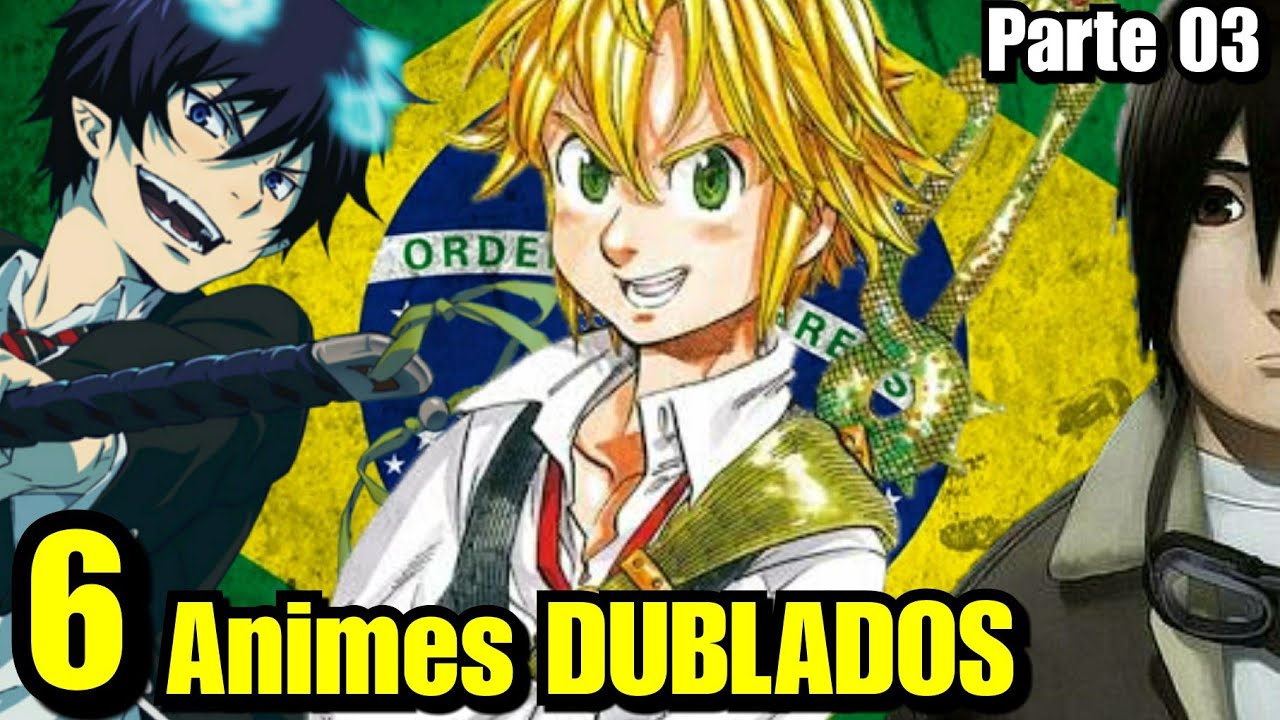 6 Animes DUBLADOS / Parte 3 - YouTube