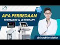 APA PERBEDAAN THERMAGE DAN ULTHERAPY?