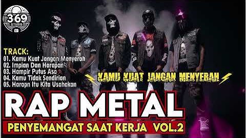 RAP METAL MOTIVASI | Kamu kuat jangan menyerah VOL.02