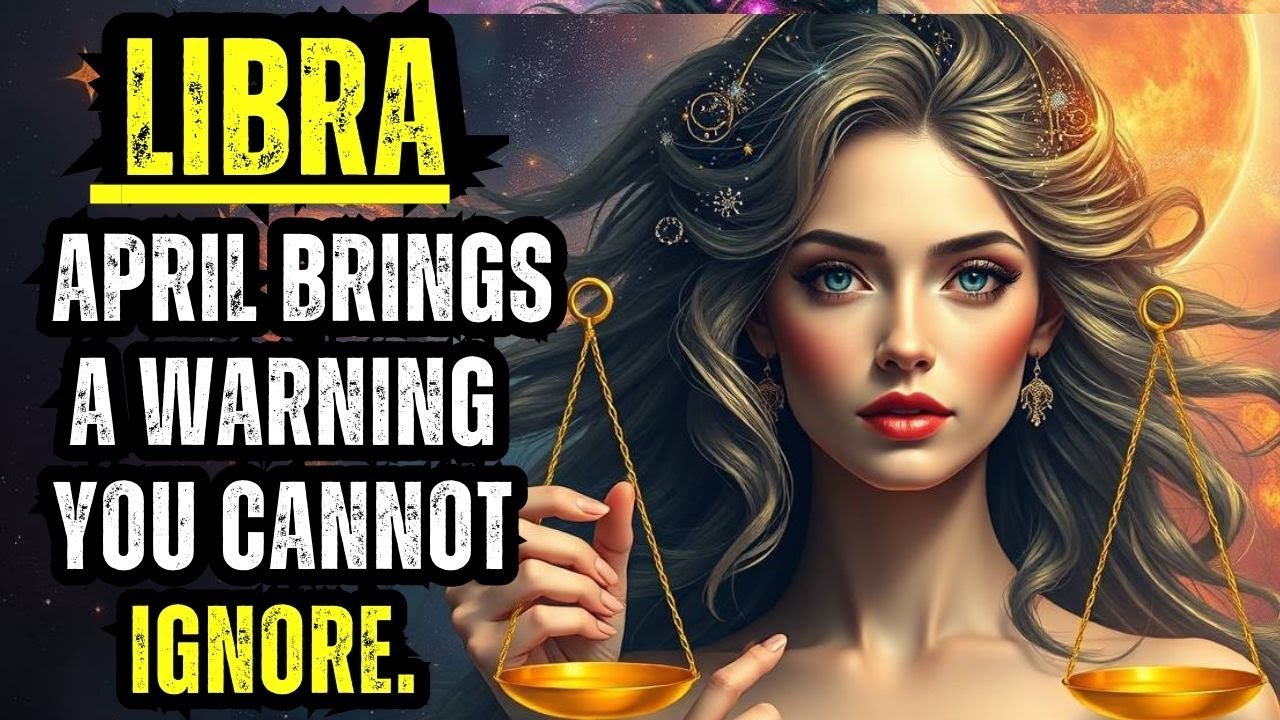 ♎️✨LIBRA - IN APRIL, A DIVINE WARNING CHANGES YOUR DESTINY‼️WHAT'S COMING? 🔥🔮