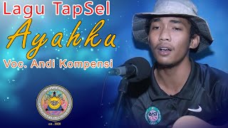 AYAHKU - ANDI KOMPENSI - LAGU TAPSEL TERBARU ( Official Video Lyric )