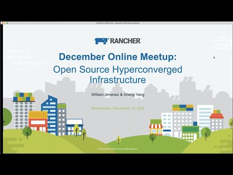 Rancher Online Meetup - December 2020: Open Source Hyperconverged Infrastructure