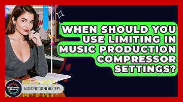 When Should You Use Limiting In Music Production Compressor Settings? - Music Producer Mastery