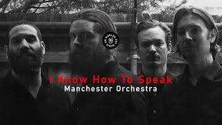 Video thumbnail of "Manchester Orchestra - I Know How To Speak (Lyrics)"