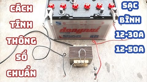 Cách quấn máy nạp ắc quy, thông số chuẩn