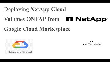 Deploying NetApp Cloud Volumes ONTAP from Google Cloud Marketplace | Google Cloud Platform Latest