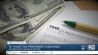 Let Joe Know: Is your tax preparer cheating? IRS warns about fraudulent returns