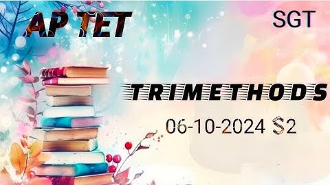  TET 06/10/2024 afternoon session trimethods bits explanation 