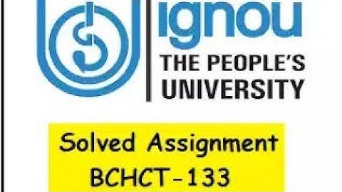 BCHCT 133 ASSIGNMENT solution FREE PDF ignou Bscg