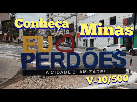 Perdões Minas Gerais a cidade da amizade | Conheça Minas V-10/500