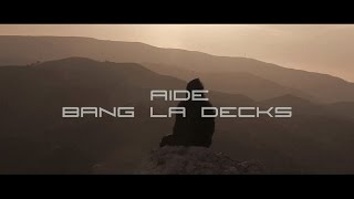 Bang La Decks - Aide (Unofficial Music Video) Resimi