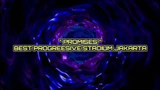 PROMISES - BEST PROGRESSIVE STADIUM JAKARTA - PROGRESSIVE MIX