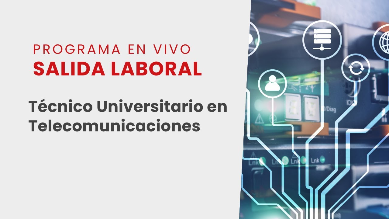 Programa Salida Laboral: Técnico Universitario en Telecomunicaciones