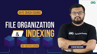 GATE Free Crash Course | File Organization & Indexing | GeeksforGeeks Classroom Program