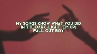 my songs know what you did in the dark (light 'em up) [fall out boy] — edit audio