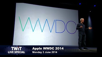 TWiT Live Specials 202: Apple WWDC 2014 Keynote