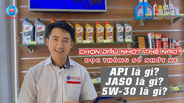 Chia sẻ cách đọc thông số dầu nhớt xe máy cơ bản và chuẩn xác - Chọn nhớt đúng | Hệ thống Hồng Đức