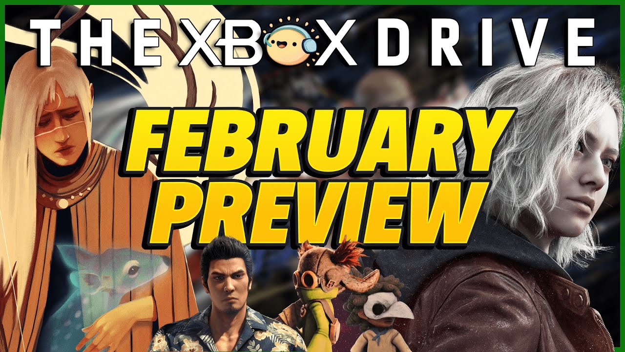 Xbox February Preview | The Xbox Drive 417