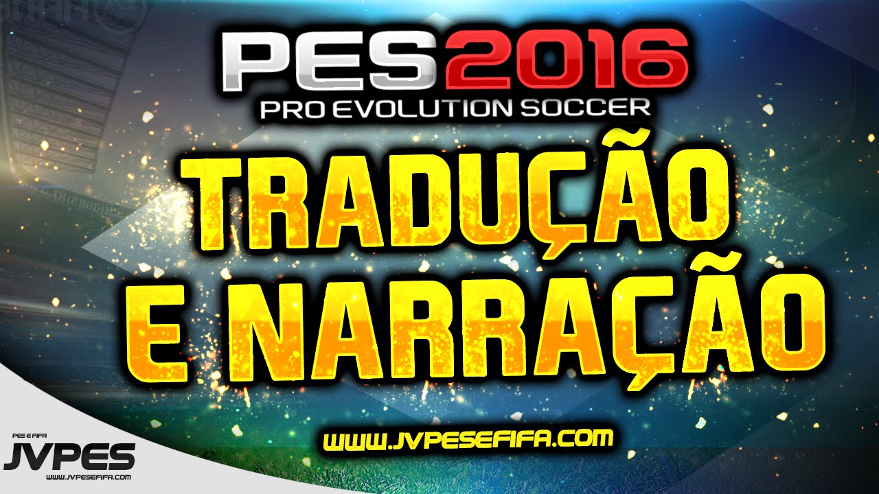 PES 2016 TRADUÇÃO E NARRAÇÃO PORTUGUÊS BRASIL OFICIAL PT BR YouTube PES 2016 TRADUÇÃO E NARRAÇÃO PORTUGUÊS BRASIL OFICIAL PT BR YouTube