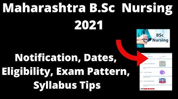 Maharashtra B.Sc  Nursing 2021 : Application Form, Important Dates, Eligibility, Pattern, Syllabus