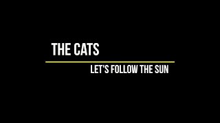 The Cats - Let&#39;s Follow The Sun (Live)