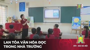 Lan tỏa văn hóa đọc trong nhà trường | Tin tức mới nhất hôm nay