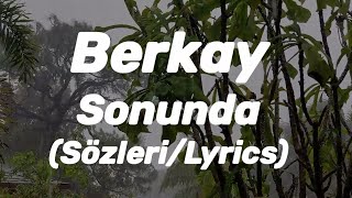 Berkay - Sonunda (Sözleri/Lyrics) Resimi